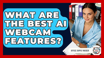 What Are The Best AI Webcam Features? | Office Supply Insider