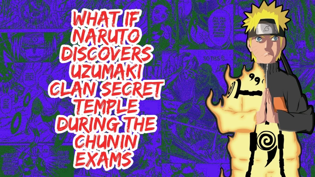 What if Naruto Discovers Uzumaki Clan Secret Temple During The Chunin Exam | Part 1