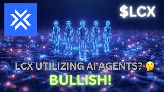 LCX Utilizing AI Agents? BULLISH!