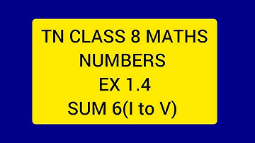 TN CLASS 8 MATHS NUMBERS EX 1.4 SUM 6 (I TO V)