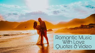 Romantic Music With Best Love Quotes & Video | Sensual Mindset, Background Music, Instrumental Music screenshot 5