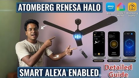 Atomberg Renesa Halo Fan || Details Step by Step Guide For ALexa , Google Home  || Atomberg BLDC Fan