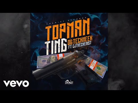 O.G TECHNEEK - TOP MAN TING (AUDIO) ft. CJTHECHEMIST