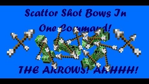 Scattor Shot Bows In One Command! [1.12]