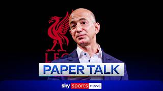 Jeff Bezos nears deal to buy stake in Liverpool | Paper Talk