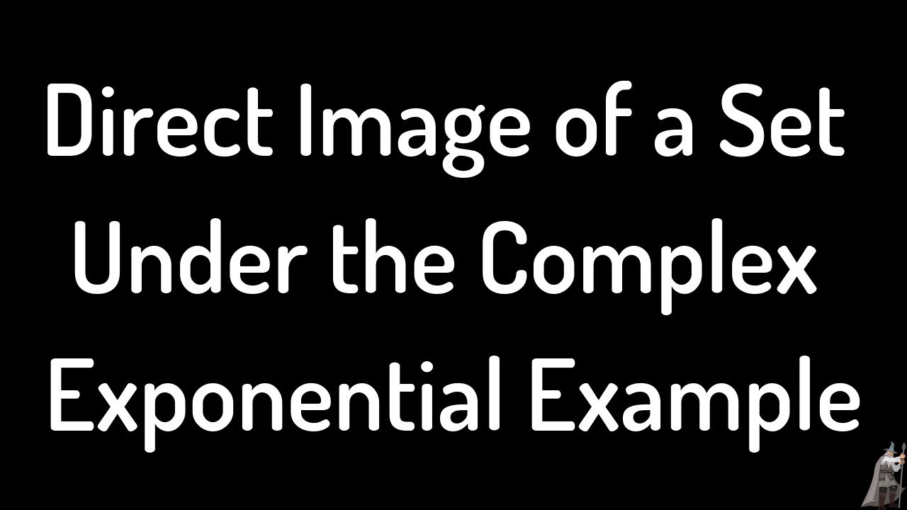 Graph the Direct Image of a Set Under the Complex Exponential Function Example