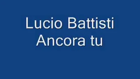 Lucio Battisti Ancora tu