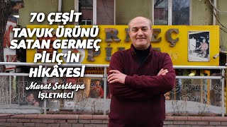 70 çeşit tavuk ürünü satan Germeç Piliç'in hikayesi! #TadıDamağındaSohbetler