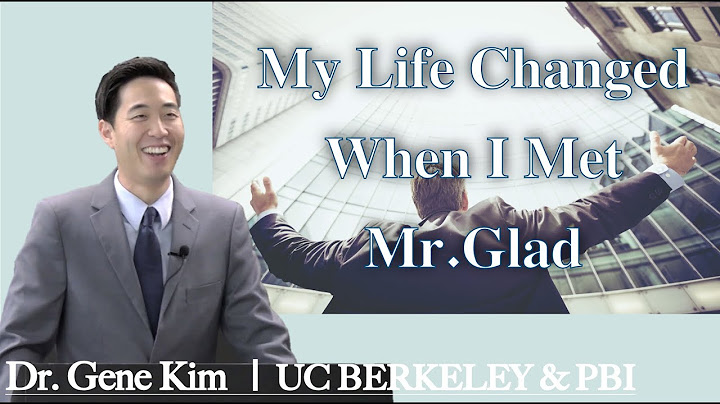 My Life Changed When I Met Mr. Glad | Dr. Gene Kim