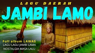 🔥LAGU DAERAH JAMBI LAMO❗️ FULL ALBUM LAWAS MP3 || LAGU NOSTALGIA MASA LALU