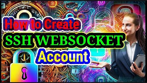 How to Create  SSH WEBSOCKET account
