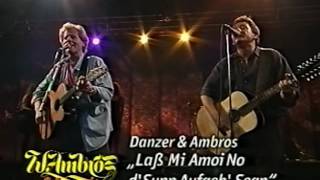 Wolfgang Ambros und Georg Danzer - Laß mi amoi no d&#39;Sunn aufgeh&#39; segn (LIVE)