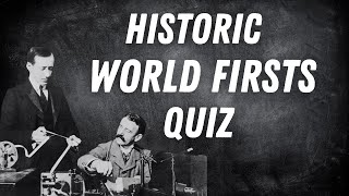 History Quiz - Can You Answer These Questions on Historic Firsts?