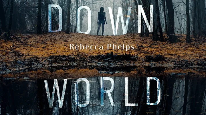 Down World by Rebecca Phelps | Official Book Trail...