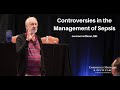 Controversies in the Management of Sepsis | EM & Acute Care Course