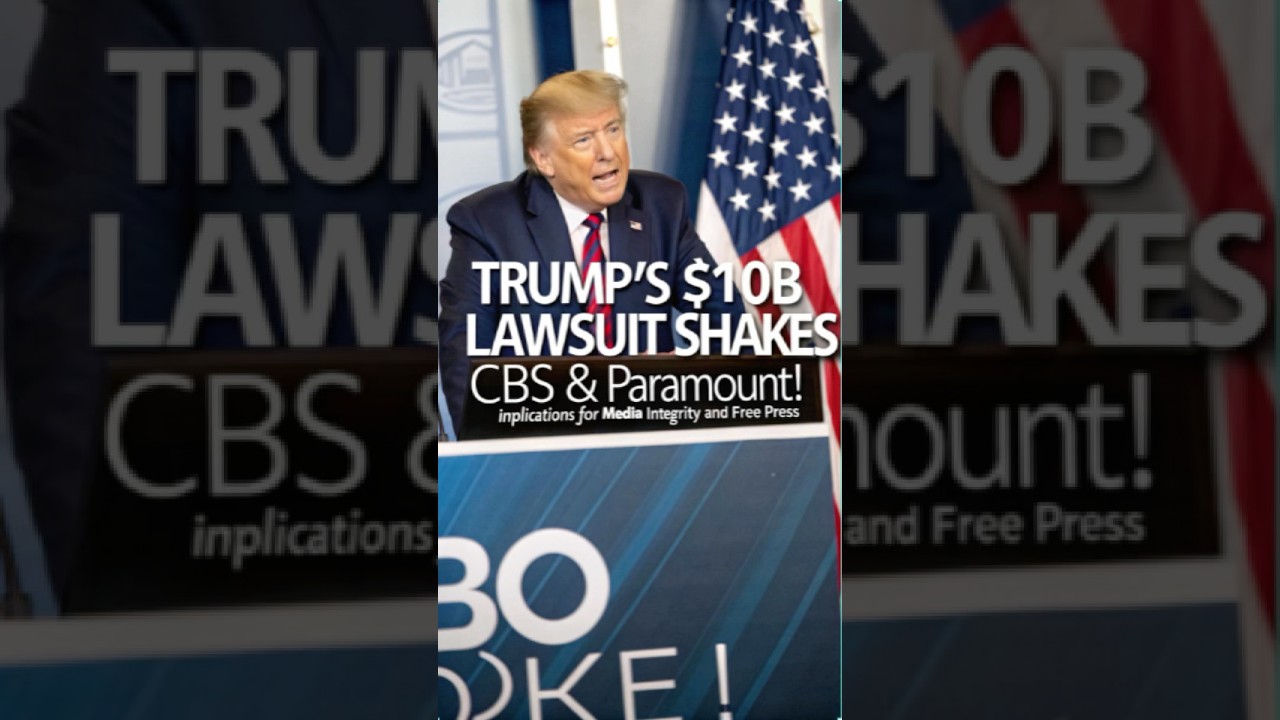Trump’s $10B Lawsuit Shakes CBS & Paramount!