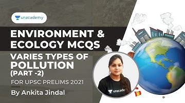 Environment & Ecology MCQs | Varies types of Pollution Pollution (Part -2) | UPSC Prelims 2021