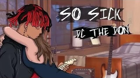 So Sick [LONGEST VERSION] - Dc The Don