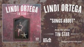 Video thumbnail of "Lindi Ortega - Songs About"