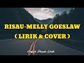 RISAU-MELLY GOESLAW || Lirik Lagu ( Hrf26 Music Lirik )