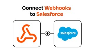 How to Connect Webhooks to Salesforce - Easy Integration