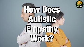 Hoe werkt autistische empathie? (Autisme, dubbele empathie)