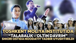 Toshkent moliya institutida “Talabalik – oltin davrim” shiori ostida noodatiy tadbir uyushtirildi