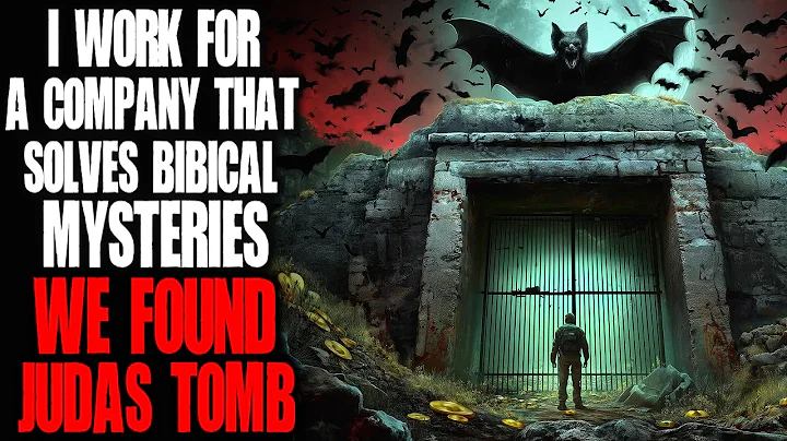 I Work for a Company that Solves Biblical Mysteries. We Found Judas Tomb | Creepypasta
