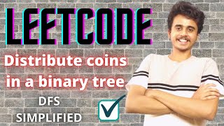 Distribute coins in binary tree | LeetCode | DFS | Detailed solution and code | Binary tree problems