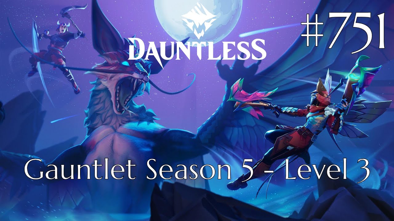 Dauntless Walkthrough Part 751 - Gauntlet Season 5 - Level 3 (No Commentary)