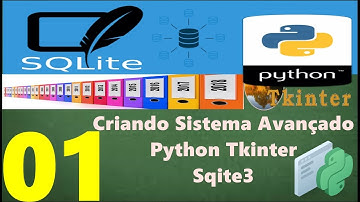 Curso Programação - Criando Sistema Avançado Em Python Tkinter Sqlite3 - 01