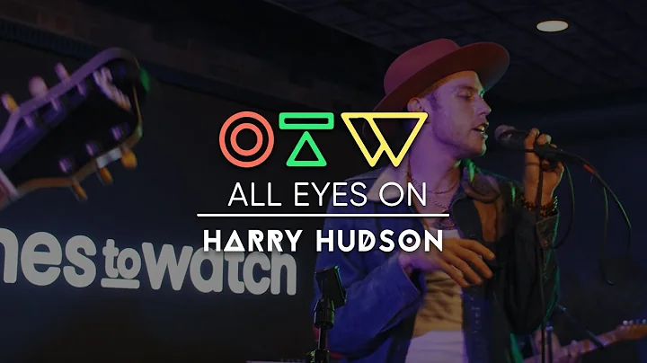 Harry Hudson - Kelsey [Live + Interview] | All Eyes On