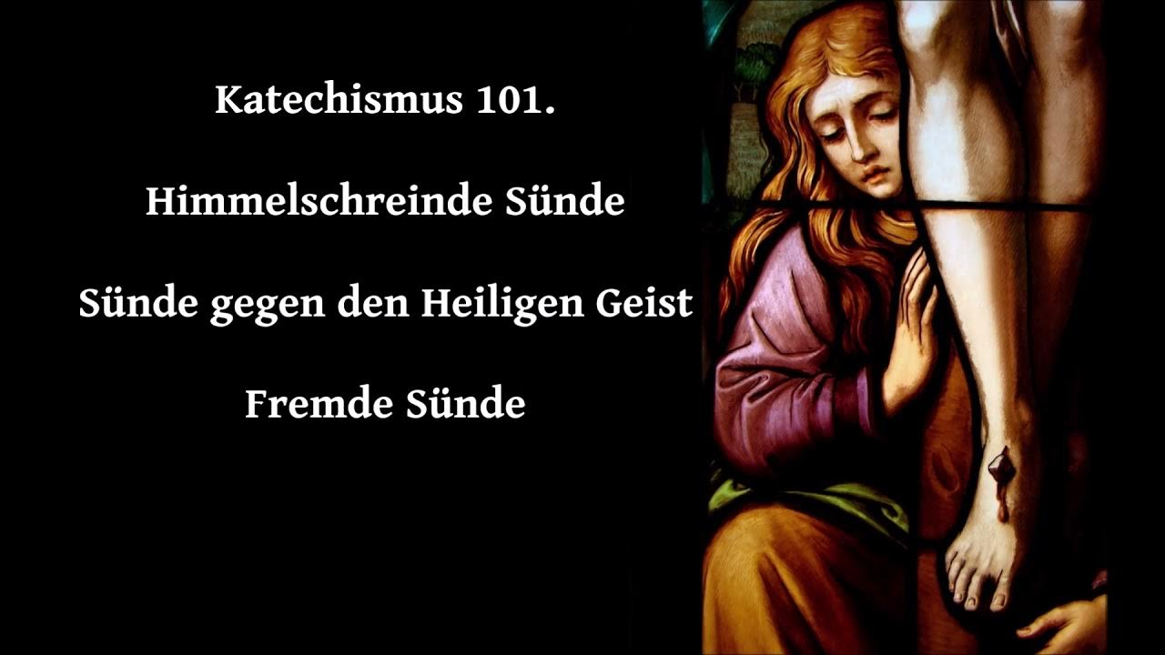 Katechismus 101. Himmelschreiende Sünde, Sünde gegen den Heiligen Geist und Fremde Sünde YouTube Katechismus 101. Himmelschreiende Sünde, Sünde gegen den Heiligen Geist und Fremde Sünde YouTube
