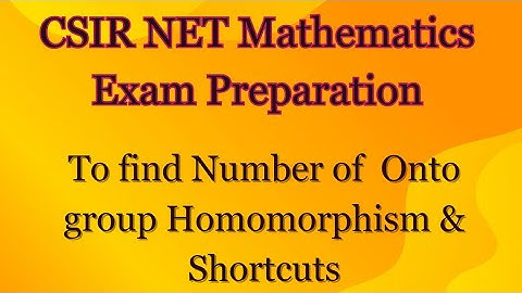 To Find Number of Onto Homomorphism | CSIR NET Mathematics | Group Theory