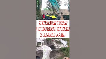 SEWA ALAT BERAT BONGKAR MAKAM 6 LASKAR FPI HABIB RIZIEQ BAKLAWI #polemiknasab #nasabhabaib #fyp