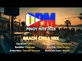 OPM Tropical House Remix 🌴 Beach Chill Mix | Pinoy Hits 2026 🇵🇭