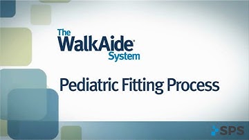 WalkAide: Pediatric Fitting Process