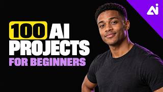 100 AI Projects: From Beginner to Builder