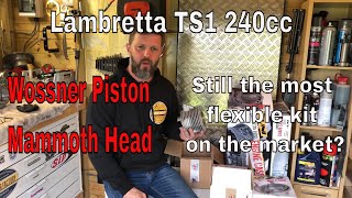 Lambretta TS1 240 - Still the most flexible kit on the market? Wossner Piston & Mammoth Head