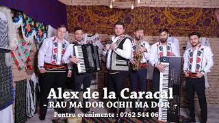 Video thumbnail of "ALEX DE LA CARACAL - RAU MA DOR OCHII MA DOR - LIVE 2018 la CERTEZE NEGRESTI-OAS"