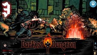 Let It Burn | DARKEST DUNGEON | Part 3