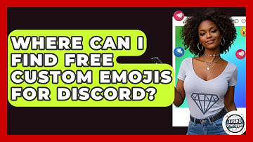 Where Can I Find Free Custom Emojis For Discord? - Trend Unwrapper
