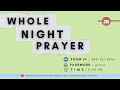 Whole Night Prayer 25th July 2025 LIVE Whole Night Prayer 25th July 2025 LIVE