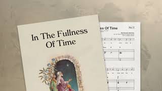 In The Fullness Of Time (Before The Manger) (Travis Cottrell) | Choir Demo