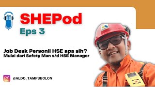 HSE Podcast - Job desk personil HSE itu ngapain aja?