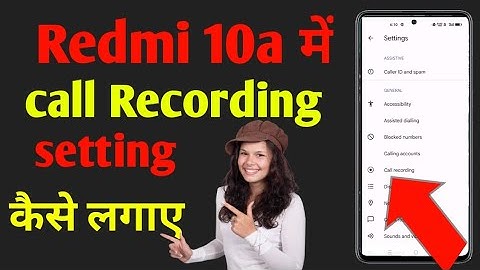 Redmi 10A Auto Call Recording,Call Recording in Redmi 10A,Call Recording Without Alert in Redmi 10A