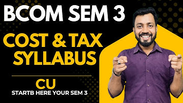 BCOM SEM 3 CU | Full Syllabus Breakdown | Cost & Tax | Know Your Syllabus 2026 | Bcom Warriors
