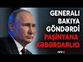 TƏCİLİ! Rus generalın Bakıya kritik səfəri: Paşinyana SAVAŞLA BAĞLI sərt xəbərdarlıq edildi - CANLI