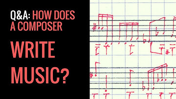 Q&A: How does a composer write music?