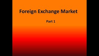 Foreign Exchange Market Part One